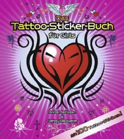 Das Tattoo-Sticker-Buch für Girls - Rattigan, Anita; Badwater, Betsy