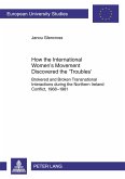 How the International Women¿s Movement Discovered the ¿Troubles¿