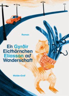 Ein Eichhörnchen auf Wanderschaft - Elíasson, Gyrðir