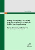 Energieeinsparmaßnahmen durch moderne Lichttechnik in Nichtwohngebäuden