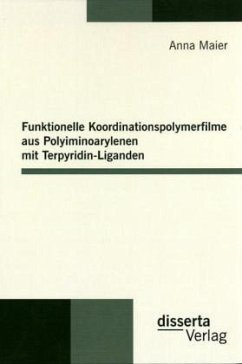 Funktionelle Koordinationspolymerfilme aus Polyiminoarylenen mit Terpyridin-Liganden - Maier, Anna