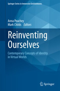 Reinventing Ourselves: Contemporary Concepts of Identity in Virtual Worlds