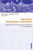 Cultural Transfers in Dispute - Representations in Asia, Europe and the Arab World since the Middle Ages; .