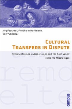 Cover Cultural Transfers in Dispute - Representations in Asia, Europe and the Arab World since the Middle Ages; .