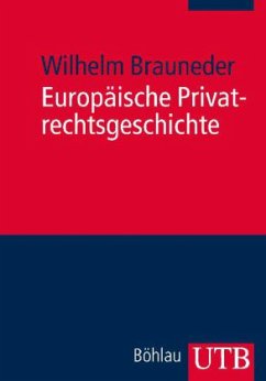 Europäische Privatrechtsgeschichte - Brauneder, Wilhelm