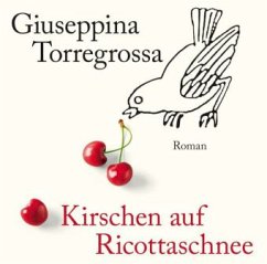 Kirschen auf Ricottaschnee, 8 Audio-CDs + MP3-CD - Torregrossa, Giuseppina