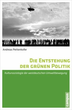 Die Entstehung der grünen Politik - Pettenkofer, Andreas