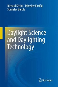 Daylight Science and Daylighting Technology - Kittler, Richard;Kocifaj, Miroslav;Darula, Stanislav