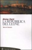 La Repubblica del leone. Storia di Venezia La Repubblica del leone. Storia di Venezia