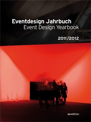 Event Design Jahrbuch 2011/2012. Event Design Yearbook 2011/2012 Event Design Jahrbuch 2011/2012. Event Design Yearbook 2011/2012