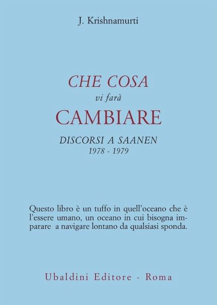 Che cosa vi farà cambiare. Discorsi a Saanen 1978-1979 Che cosa vi farà cambiare. Discorsi a Saanen 1978-1979