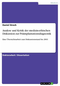 Analyse und Kritik der medizin-ethischen Diskussion zur Präimplantationsdiagnostik - Strech, Daniel