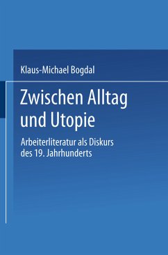 Zwischen Alltag und Utopie - Bogdal, Klaus-Michael