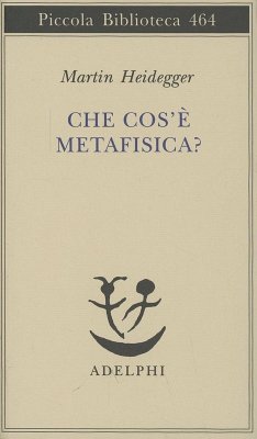 Che cos'è la metafisica? - Heidegger, Martin