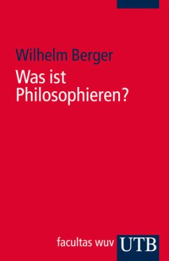 Was ist Philosophieren? - Berger, Wilhelm