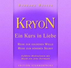 KRYON, Ein Kurs in Liebe, Reise in die Goldene Welle, Reise zum Höheren Selbst - Kryon;Bessen, Barbara