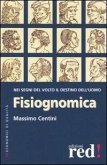 Fisiognomica. Nei segni del volto il destino dell'uomo