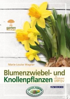 Blumenzwiebel- und Knollenpflanzen - Wagner, Marie-Louise