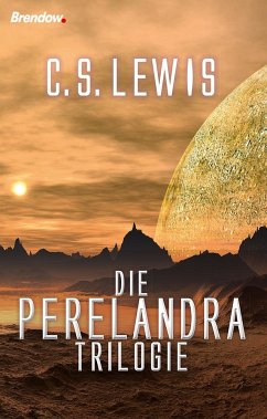 Die Perelandra-Trilogie - Lewis, C. S.