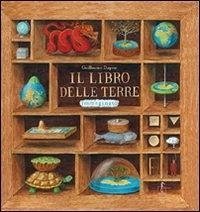 Il libro delle terre immaginate - Duprat, Guillaume Il libro delle terre immaginate - Duprat, Guillaume