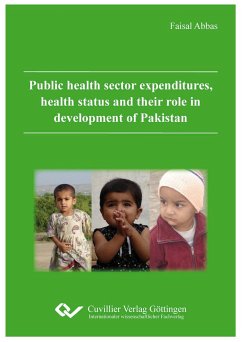 Public health sector expenditures, health status and their role in development of Pakistan - Abbas, Faisal