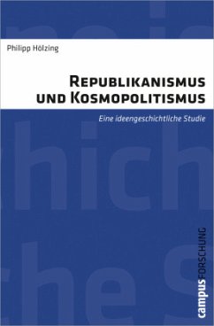 Republikanismus und Kosmopolitismus - Hölzing, Philipp