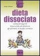 Dieta dissociata. Come dimagrire imparando ad abbinare gli alimenti in modo coretto