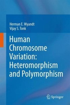 Human Chromosome Variation: Heteromorphism and Polymorphism - Wyandt, Herman E.;Tonk, Vijay S.