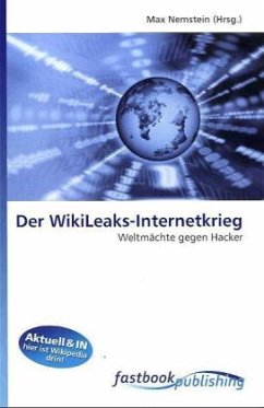 Der WikiLeaks-Internetkrieg - Nemstein, Max