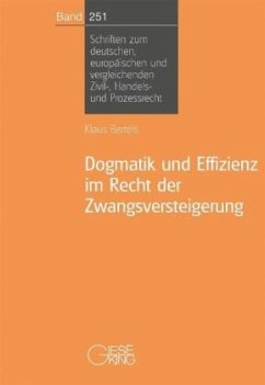 Dogmatik und Effizienz im Recht der Zwangsversteigerung - Bartels, Klaus
