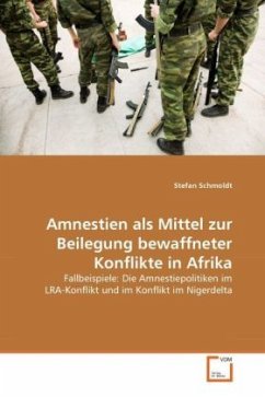 Amnestien als Mittel zur Beilegung bewaffneter Konflikte in Afrika - Schmoldt, Stefan