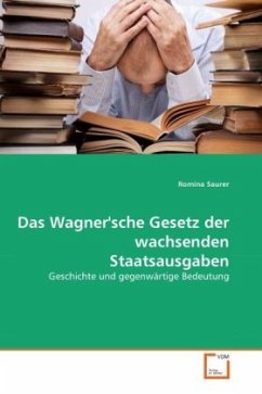 Das Wagner'sche Gesetz der wachsenden Staatsausgaben - Saurer, Romina