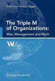 The Triple M of Organizations: Man, Management and Myth