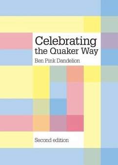 Celebrating the Quaker way - Pink Dandelion, Ben
