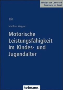 Motorische Leistungsfähigkeit im Kindes- und Jugendalter - Wagner, Matthias