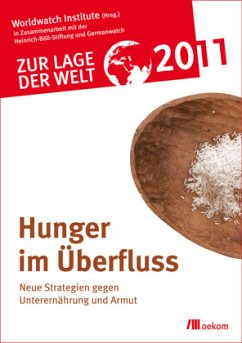 Zur Lage der Welt 2011:Hunger im Überfluss