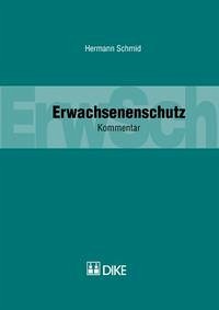 Erwachsenenschutz. Kommentar zu Art. 360–456 ZGB. - Schmid, Hermann