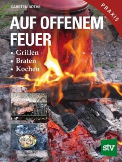 Auf offenem Feuer - Bothe, Carsten