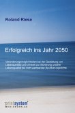 Erfolgreich ins Jahr 2050 Erfolgreich ins Jahr 2050