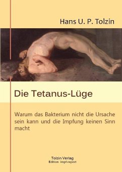 Die Tetanus-Lüge - Tolzin, Hans U