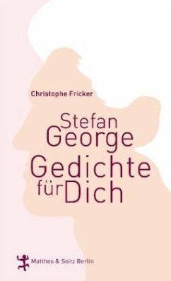 Stefan George: Gedichte für dich - Fricker, Christophe
