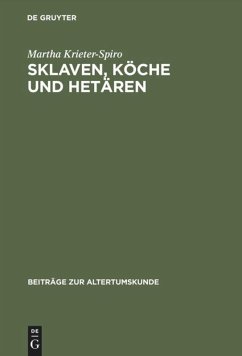 Sklaven, Köche und Hetären - Krieter-Spiro, Martha