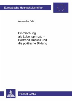 Einmischung als Lebensprinzip ¿ Bertrand Russell und die politische Bildung - Falk, Alexander