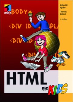 HTML für Kids, m. CD-ROM, Neuausgabe - Agular, Robert R.;Kobert, Thomas