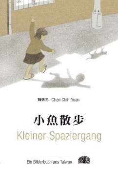 Kleiner Spaziergang - Ein Bilderbuch aus Taiwan - Chen, Chih-Yuan