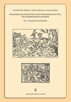 Die textbegleitende Druckgraphik / Ikonographisches Repertorium zu den Metamorphosen des Ovid 1.1 - Huber-Rebenich, Gerlinde;Lütkemeyer, Sabine;Walter, Hermann