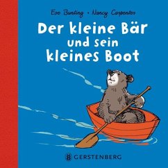 Der kleine Bär und sein kleines Boot - Bunting, Eve;Carpenter, Nancy