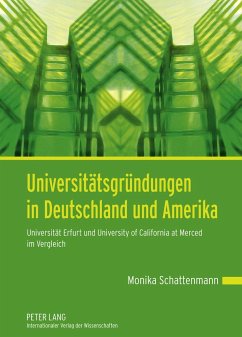 Universitätsgründungen in Deutschland und Amerika - Schattenmann, Monika
