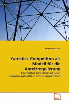 Yardstick-Competiton als Modell für die Anreizregulierung