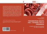 THROMBOPENIE INDUITE PAR L'' HEPARINE (TIH) ET THROMBOSE